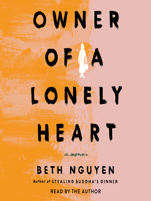 Title details for Owner of a Lonely Heart by Beth Nguyen - Wait list